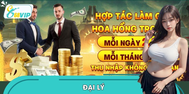 Đại Lý 68VIP: Cơ Hội Kiếm Thu Nhập Đang Được Săn Đón
