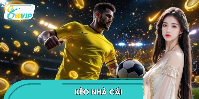 Kèo Nhà Cái - Bí Quyết Đọc Hiểu Và Đặt Cược Hiệu Quả Tại 68VIP