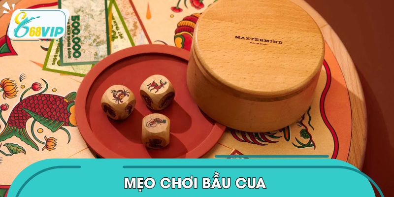 Mẹo Chơi Bầu Cua - Thắng Dễ Dàng Với Chiến Thuật Hiệu Quả