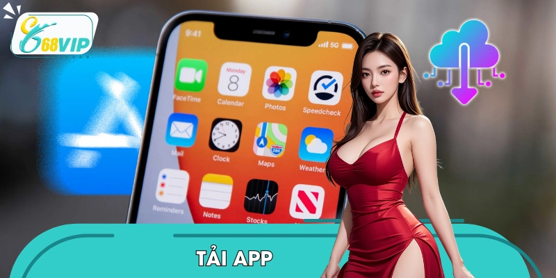  Tải App 68VIP Hôm Nay Nhận Quà Tức Thì Chơi Không Giới Hạn